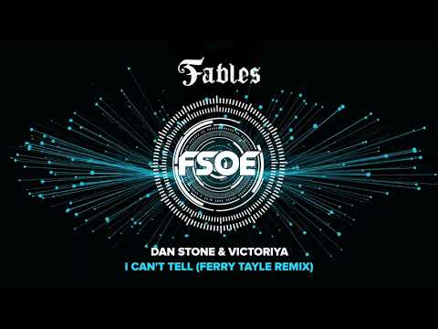 Dan Stone & Victoriya – I Can’t Tell (Ferry Tayle Remix)