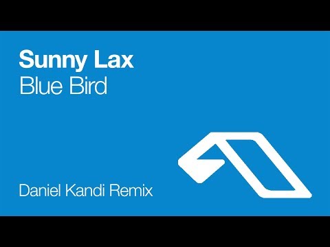 Sunny Lax – Blue Bird (Daniel Kandi Remix) [2007]