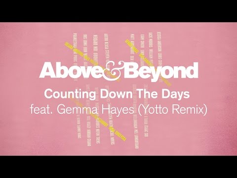 Above & Beyond feat. Gemma Hayes – Counting Down The Days (Yotto Remix)