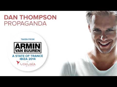 Dan Thompson – Propaganda (Taken from ‘A State of Trance at Ushuaïa, Ibiza 2014’) [ASOT676]