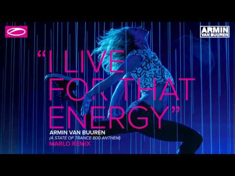 Armin van Buuren – I Live For That Energy (ASOT 800 Anthem) (MaRLo Extended Remix)