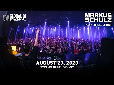 Global DJ Broadcast with Markus Schulz: Two Hour Studio Mix (August 27, 2020)