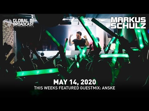 Global DJ Broadcast with Markus Schulz & Anske (May 14, 2020)