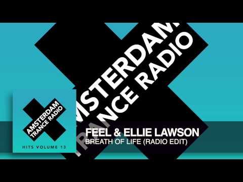 Feel & Ellie Lawson – Breath Of Life (Radio Edit)  Amsterdam Trance Radio Hits Vol 13