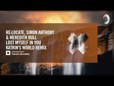 Re:Locate, Simon Anthony & Meredith Bull – Lost Myself In You (Katrin’s World Remix) Extended