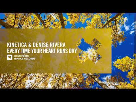 Kinetica & Denise Rivera – Every Time Your Heart Runs Dry (Amsterdam Trance) Extended