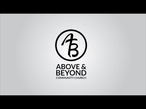 A Message To The Church // Above & Beyond Community Church