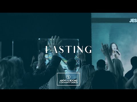 Fasting  //  Above & Beyond Community Church