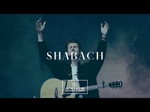 Why Do We Worship Pt. 7 “SHABACH”   //  Above & Beyond Community Church
