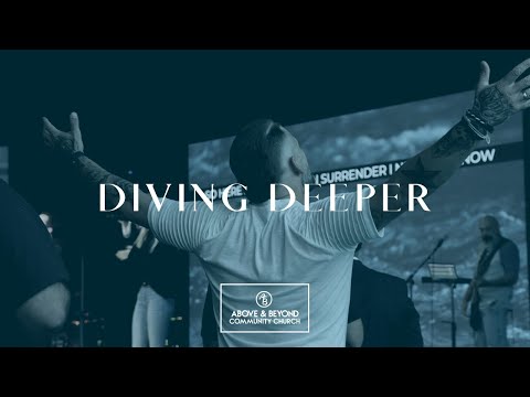 Diving Deeper // Above & Beyond Community Church
