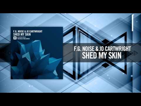 F.G. Noise & Jo Cartwright – Shed My Skin (Amsterdam Trance) + LYRICS