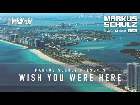 Markus Schulz – Global DJ Broadcast Wish You Were Here Part 1 (March 25, 2021)