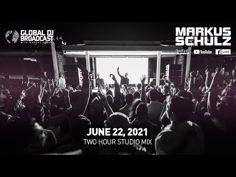 Global DJ Broadcast with Markus Schulz: Two Hour Studio Mix (July 22, 2021)