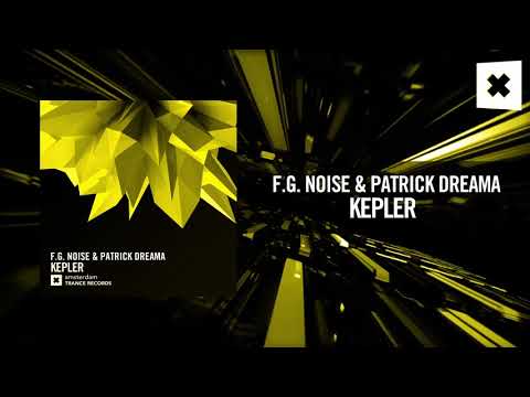 F.G. Noise & Patrick Dreama – Kepler (Amsterdam Trance)