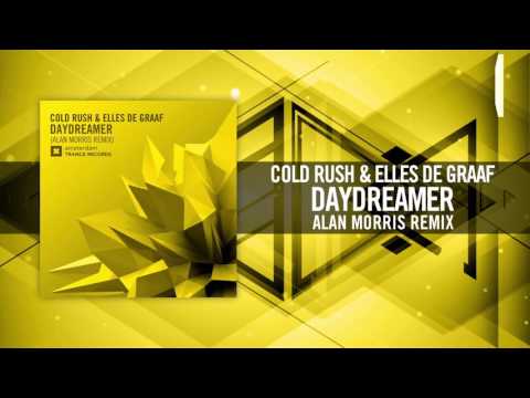Cold Rush & Elles de Graaf – Daydreamer (Alan Morris Remix) Amsterdam Trance