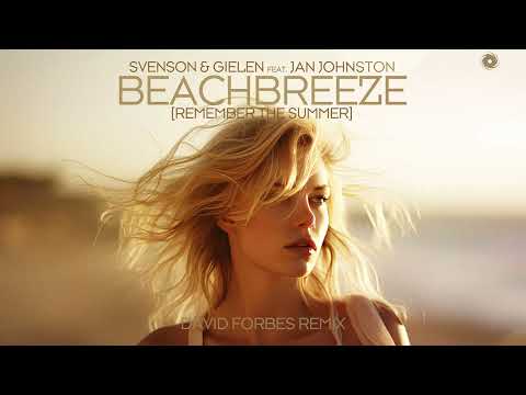 Svenson & Gielen feat Jan Johnston – Beachbreeze (David Forbes Remix)