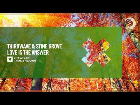 VOCAL TRANCE: THIRDWAVE & Stine Grove – Love Is The Answer [Amsterdam Trance] + LYRICS