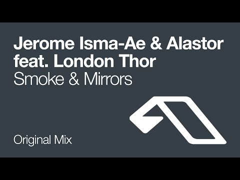 Jerome Isma-Ae & Alastor feat. London Thor – Smoke & Mirrors