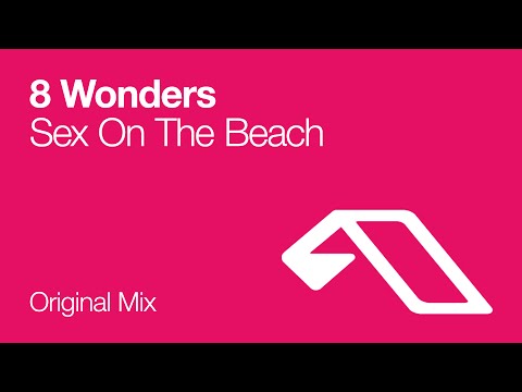 8 Wonders – Sex On The Beach