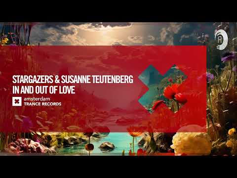 VOCAL TRANCE: Stargazers & Susanne Teutenberg – In And Out Of Love [Amsterdam Trance] + LYRICS