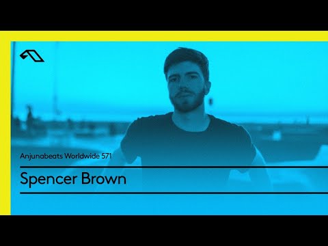Anjunabeats Worldwide 571 with Spencer Brown (Live from Anjunabeach in Miami)