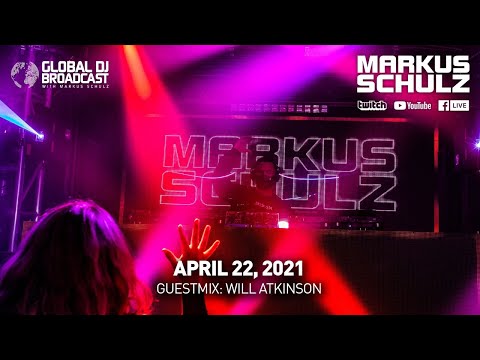 Global DJ Broadcast with Markus Schulz & Will Atkinson (April 22, 2021)