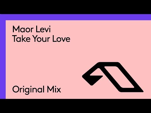 Maor Levi – Take Your Love