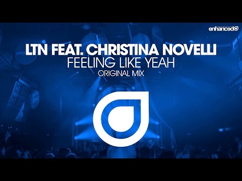 LTN feat. Christina Novelli – Feeling Like Yeah (Original Mix) [OUT NOW]