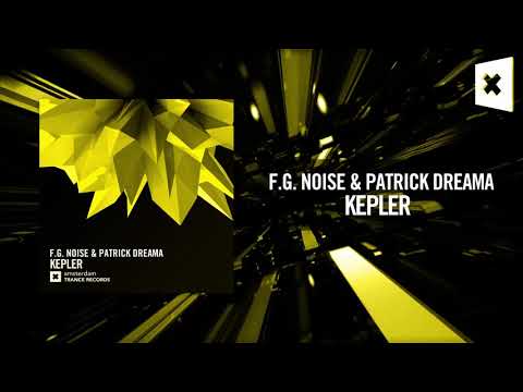 F.G. Noise & Patrick Dreama – Kepler [FULL] (Amsterdam Trance)