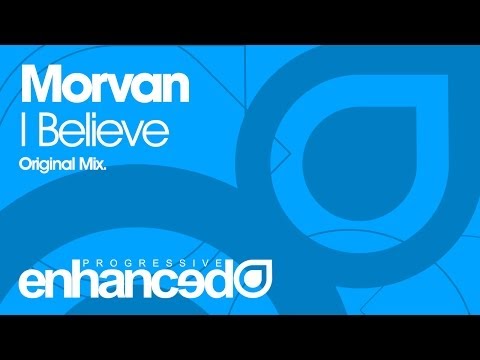 Morvan – I Believe (Original Mix) [OUT NOW]