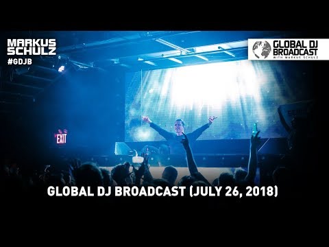 Global DJ Broadcast: Markus Schulz & Jam El Mar (July 26, 2018)