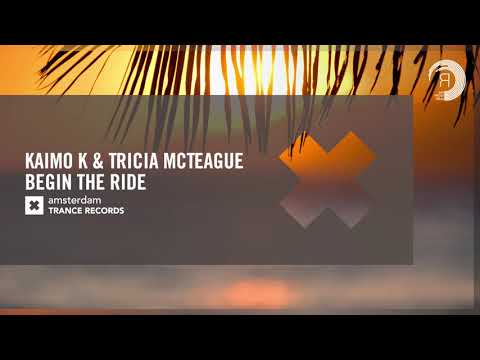 VOCAL TRANCE: Kaimo K & Tricia McTeague – Begin The Ride (Amsterdam Trance) + LYRICS