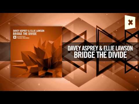 Davey Asprey & Ellie Lawson – Bridge The Divide [FULL] (Amsterdam Trance)
