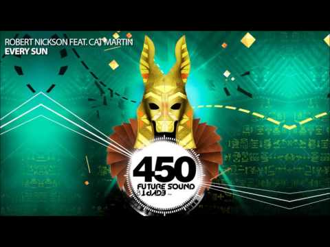 Robert Nickson feat Cat Martin – Every Sun (FSOE 450 Compilation)