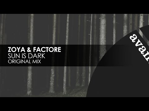 ZOYA & FACTORe – Sun is Dark [Avanti]