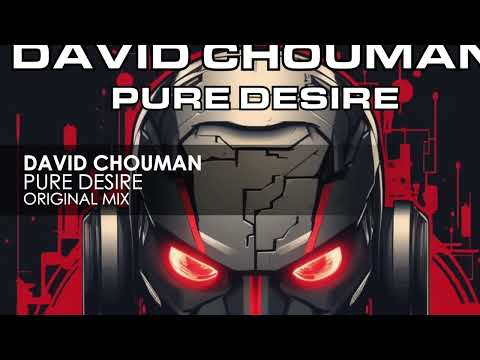 David Chouman – Pure Desire