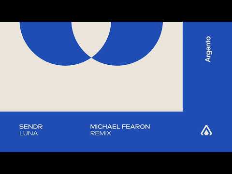 SENDR – Luna (Michael Fearon Remix)
