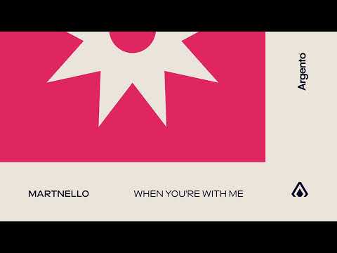 Martnello – When You’re With Me