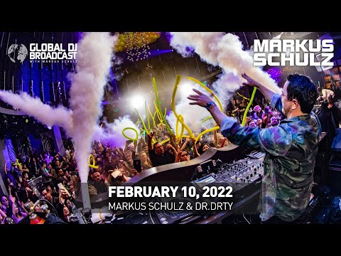 Global DJ Broadcast with Markus Schulz & DR. DRTY (February 10, 2022)