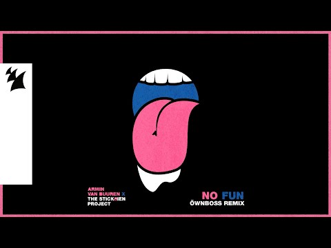 Armin van Buuren & The Stickmen Project – No Fun (Öwnboss Remix) [Official Lyric Video]