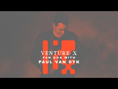 Paul van Dyk VENTURE X Fan Q&A
