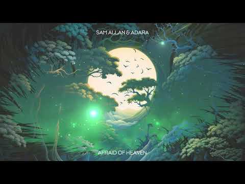 Sam Allan & Adara – Afraid Of Heaven