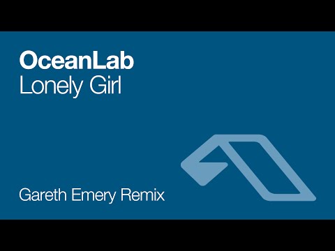 OceanLab – Lonely Girl (Gareth Emery Remix)
