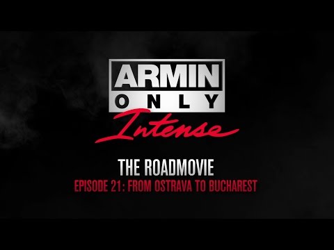 Armin Only Intense Road Movie Episode 21: Bucharest