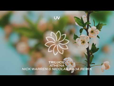 Trilucid – Athena (Nick Warren & Nicolas Rada Remix)