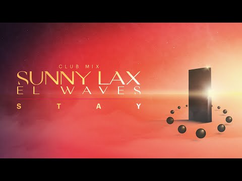 Sunny Lax & EL Waves – Stay (Club Mix)