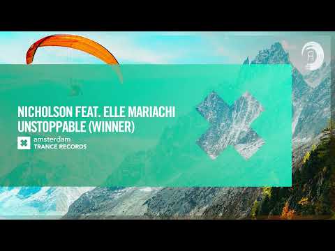 VOCAL TRANCE: Nicholson Feat. Elle Mariachi – Unstoppable (Winner) [Amsterdam Trance] + LYRICS