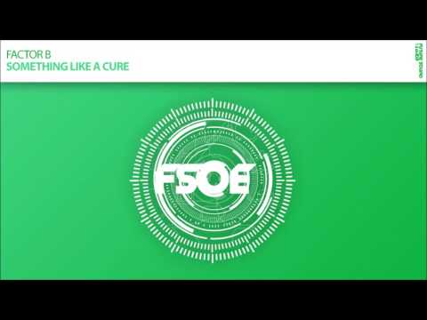 Factor B – Something Like a Cure (Extended Mix)