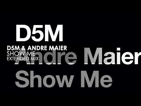 D5M & Andre Maier – Show Me