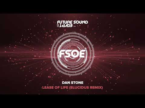 Dan Stone – Lease Of Life (Elucidus Remix)